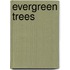 Evergreen Trees