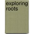 Exploring Roots