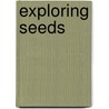 Exploring Seeds door Kristin Sterling
