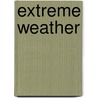 Extreme Weather by Margareth Hynes