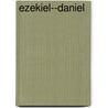 Ezekiel--Daniel by J. Kenneth Grider