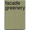 Facade Greenery door Chris van Uffelen