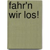 Fahr'n wir los! door Angela Lenz