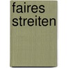 Faires Streiten by Carsten Rauer