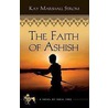 Faith Of Ashish by Kay Marshall Strom