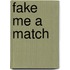 Fake Me a Match