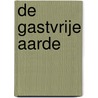 De gastvrije aarde by Clarissa Pinkola Estés
