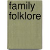 Family Folklore door Shirley Brinkerhoff