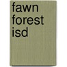 Fawn Forest Isd door Rosanne Givens-Scott
