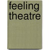 Feeling Theatre door Martin Welton