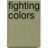 Fighting Colors by Gary Velasco