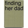 Finding Her Dad by Janice Kay Johnson