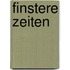 Finstere Zeiten