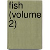 Fish (Volume 2) door S. Beaty-Pownall