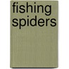 Fishing Spiders door Sandra Markle