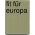 Fit Für Europa