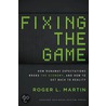 Fixing The Game by Roger Martin