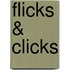 Flicks & Clicks