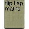 Flip Flap Maths by B.B. Sams