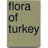 Flora of Turkey door Peter Davies