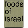 Foods Of Israel by Barbara Sheen