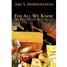 For All We Know door Abe S. Hoppenstein