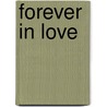 Forever In Love door Thomas Nelson Publishers
