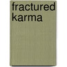 Fractured Karma door Tom Clark