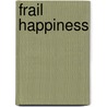 Frail Happiness door Tzvetan Todorov