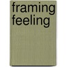 Framing Feeling door Barbara M. Benedict