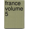 France Volume 5 by Guizot Guizot