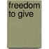 Freedom To Give