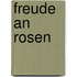 Freude an Rosen
