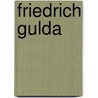 Friedrich Gulda door Irene Suchy