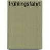 Frühlingsfahrt by Johannes Hucke