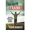Fu-Fu-Fu-Frank! door Frank Bonifas