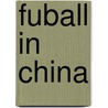 Fuball In China by Quelle Wikipedia