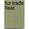 Fur-Trade Fleet door Anthony Dalton