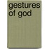 Gestures Of God