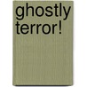Ghostly Terror! door W.F. Harvey