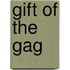 Gift of the Gag