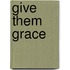 Give Them Grace
