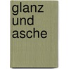 Glanz und Asche door Frank Delaney