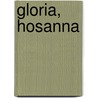 Gloria, Hosanna by Michael Twinn