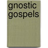 Gnostic Gospels by Frederic P. Miller