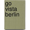 Go Vista Berlin door Ortrun Egelkraut