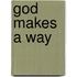 God Makes A Way
