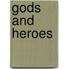 Gods And Heroes by Gerard Marconi
