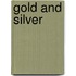 Gold And Silver