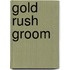 Gold Rush Groom